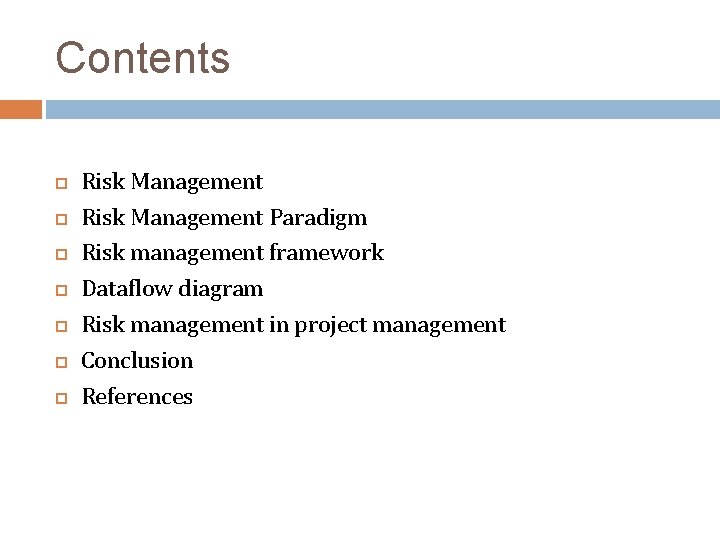 Contents Risk Management Paradigm Risk management framework Dataflow diagram Risk management in project management Contents Risk Management Paradigm Risk management framework Dataflow diagram Risk management in project management