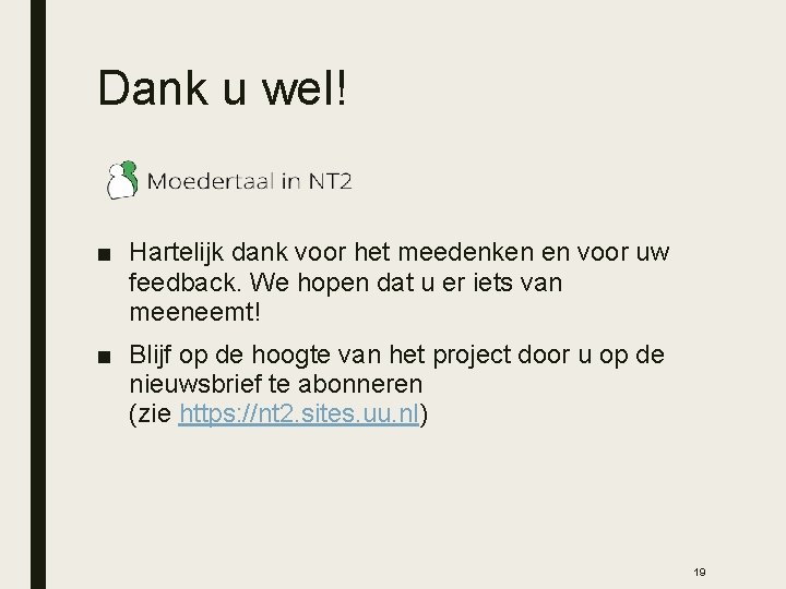 Dank u wel! ■ Hartelijk dank voor het meedenken en voor uw feedback. We