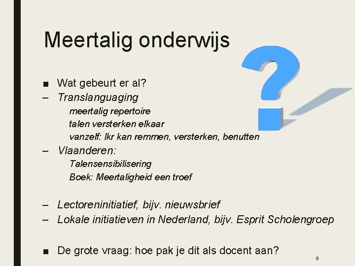 Meertalig onderwijs ■ Wat gebeurt er al? – Translanguaging meertalig repertoire talen versterken elkaar