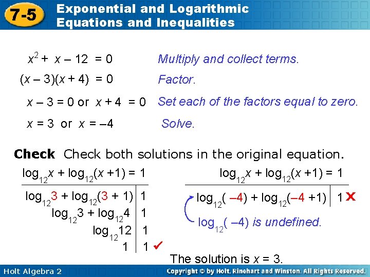 7 -5 Exponential and Logarithmic Equations and Inequalities x 2 + x – 12