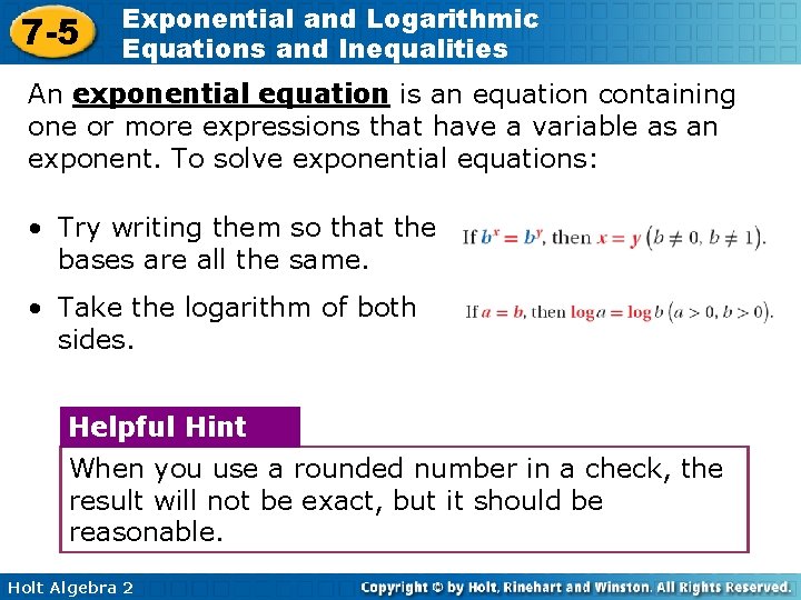 7 -5 Exponential and Logarithmic Equations and Inequalities An exponential equation is an equation