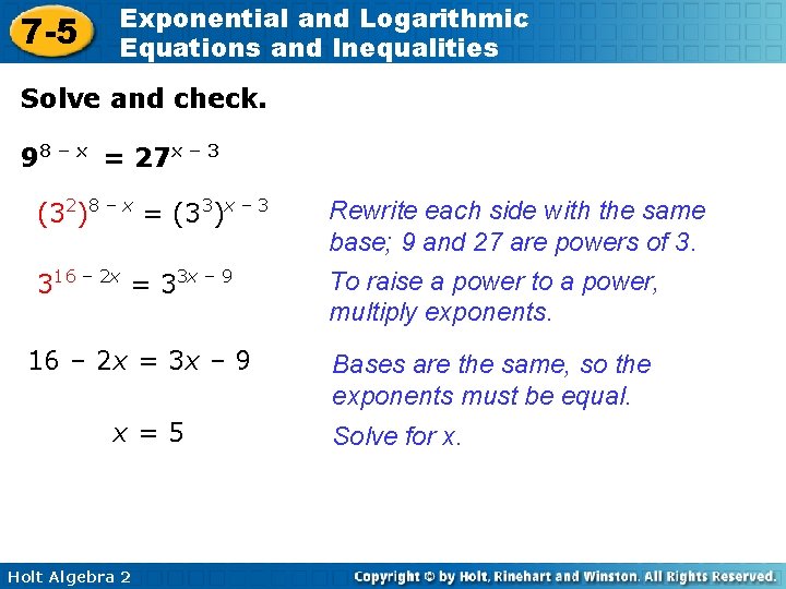 7 -5 Exponential and Logarithmic Equations and Inequalities Solve and check. 98 – x