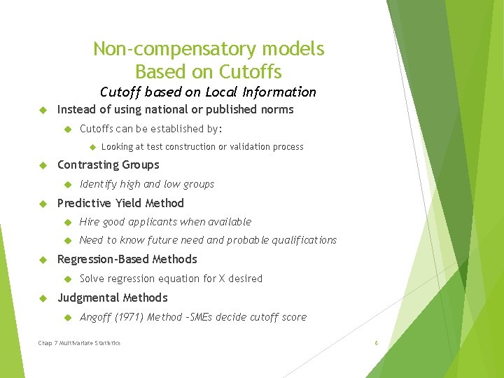 Non-compensatory models Based on Cutoffs Cutoff based on Local Information Instead of using national