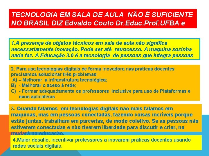 TECNOLOGIA EM SALA DE AULA NÃO É SUFICIENTE NO BRASIL DIZ Edvaldo Couto Dr.