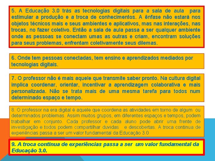 5. A Educação 3. 0 trás as tecnologias digitais para a sala de aula