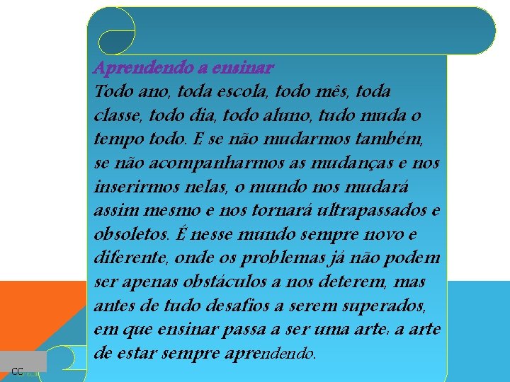 CC 36 Aprendendo a ensinar Todo ano, toda escola, todo mês, toda classe, todo