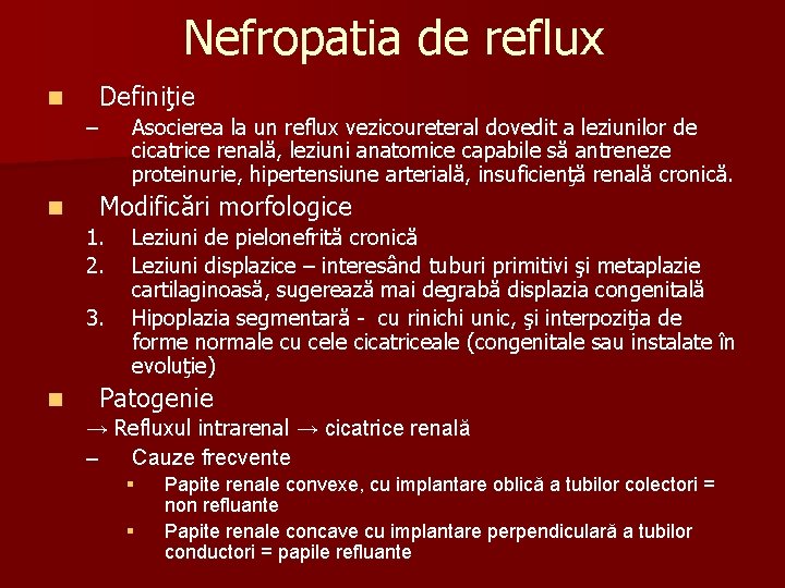 Nefropatia de reflux n Definiţie – n Modificări morfologice 1. 2. 3. n Asocierea