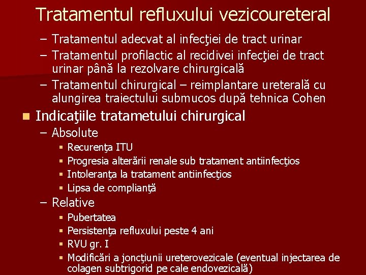 Tratamentul refluxului vezicoureteral – Tratamentul adecvat al infecţiei de tract urinar – Tratamentul profilactic Tratamentul refluxului vezicoureteral – Tratamentul adecvat al infecţiei de tract urinar – Tratamentul profilactic