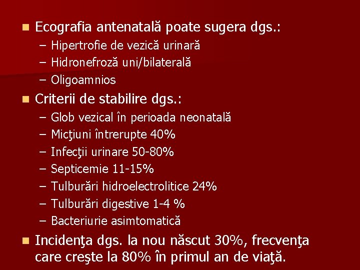 n Ecografia antenatală poate sugera dgs. : – – – n Criterii de stabilire