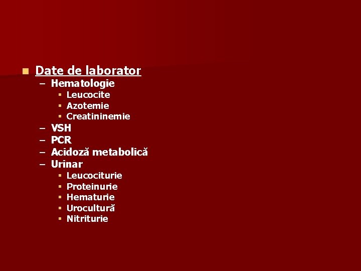 n Date de laborator – Hematologie – – § § § Leucocite Azotemie Creatininemie