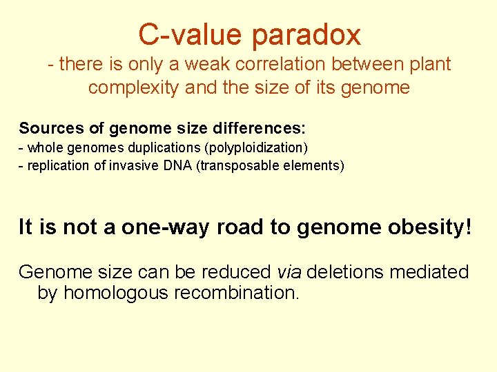 C-value paradox - there is only a weak correlation between plant complexity and the