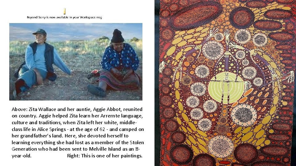 Above: Zita Wallace and her auntie, Aggie Abbot, reunited on country. Aggie helped Zita