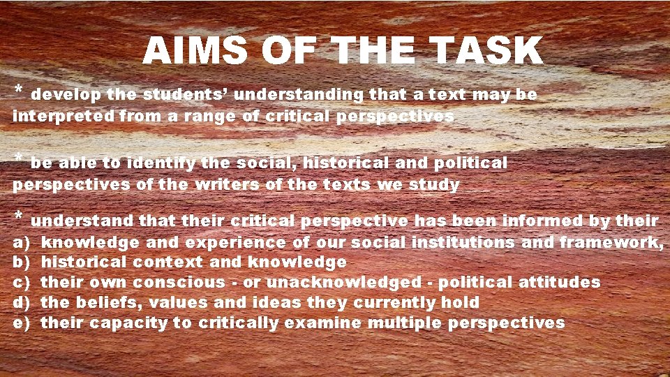 AIMS OF THE TASK * develop the students’ understanding that a text may be