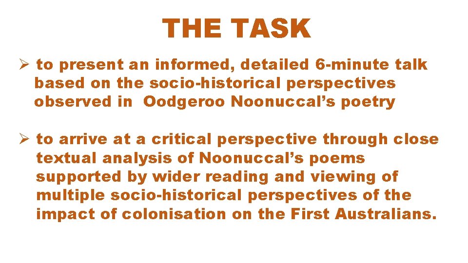 THE TASK Ø to present an informed, detailed 6 -minute talk based on the