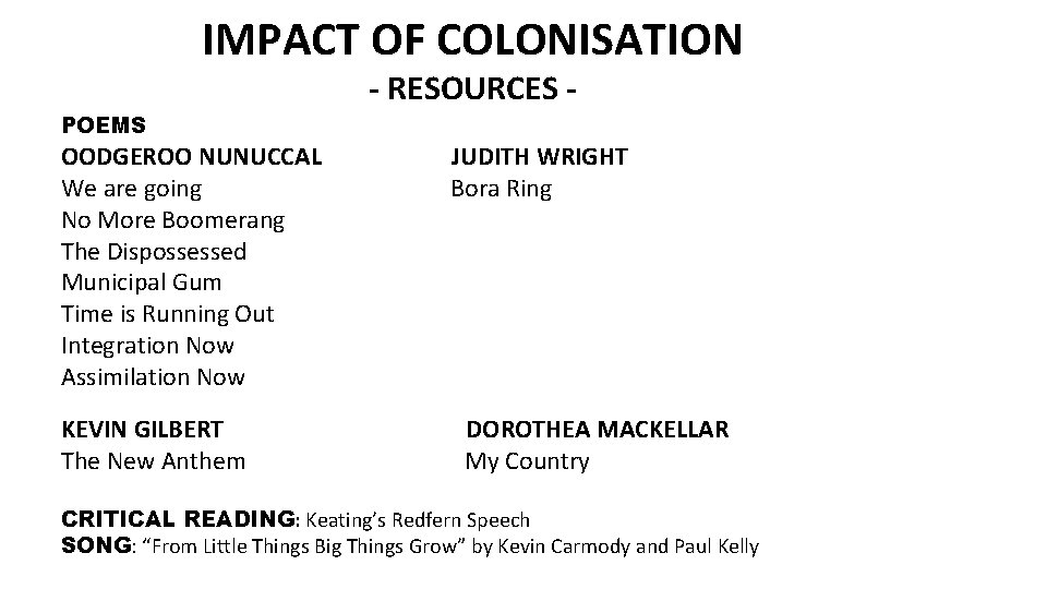 IMPACT OF COLONISATION - RESOURCES - POEMS OODGEROO NUNUCCAL JUDITH WRIGHT We are going