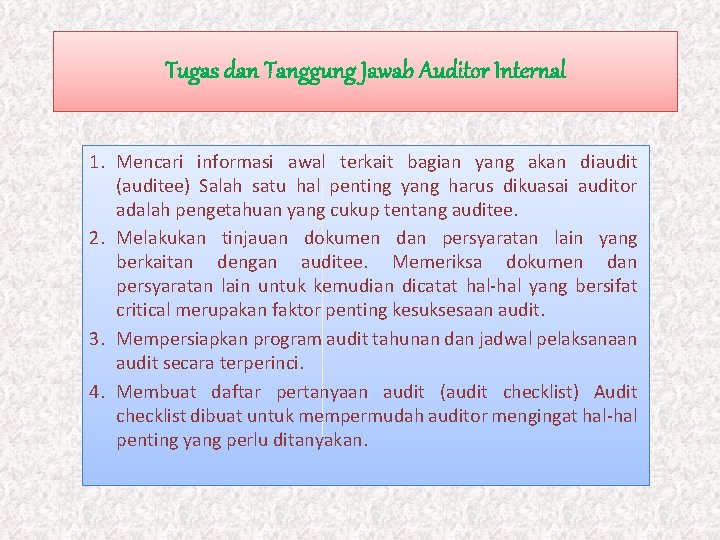 Tugas dan Tanggung Jawab Auditor Internal 1. Mencari informasi awal terkait bagian yang akan