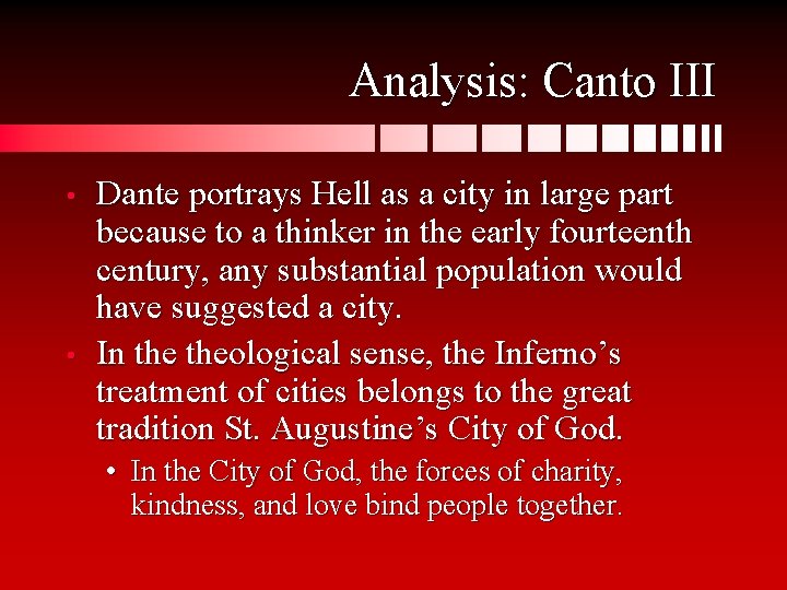 Analysis: Canto III • • Dante portrays Hell as a city in large part