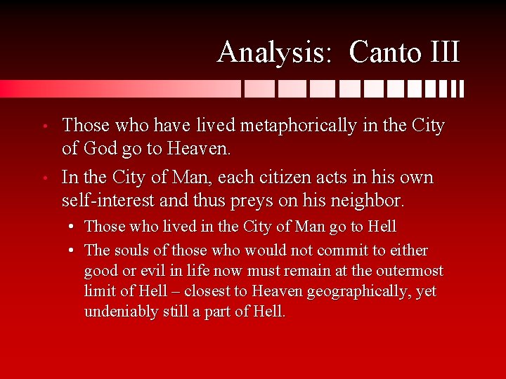 Analysis: Canto III • • Those who have lived metaphorically in the City of