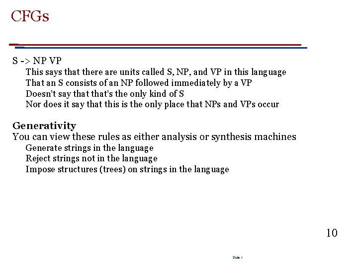 CFGs S -> NP VP This says that there are units called S, NP,