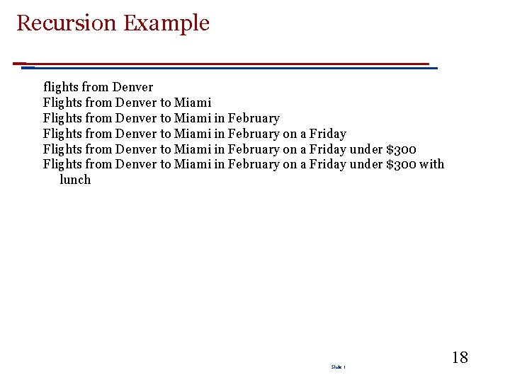 Recursion Example flights from Denver Flights from Denver to Miami in February on a