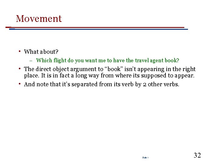 Movement • What about? – Which flight do you want me to have the