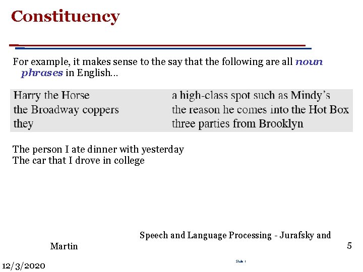 Constituency For example, it makes sense to the say that the following are all