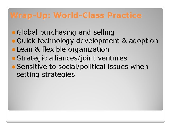 Wrap-Up: World-Class Practice l Global purchasing and selling l Quick technology development & adoption