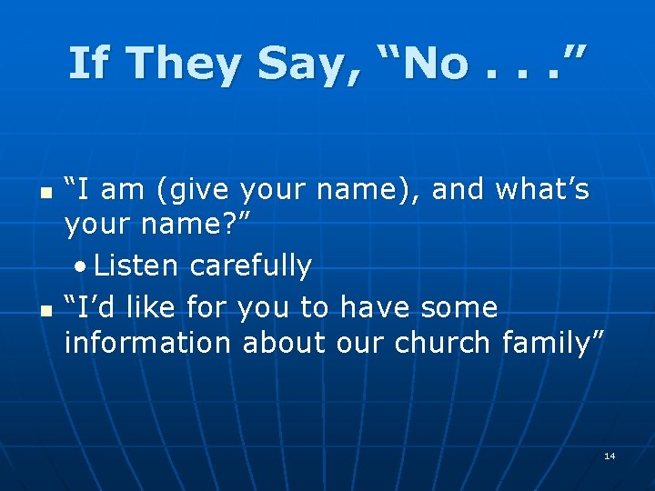 If They Say, “No. . . ” n n “I am (give your name),