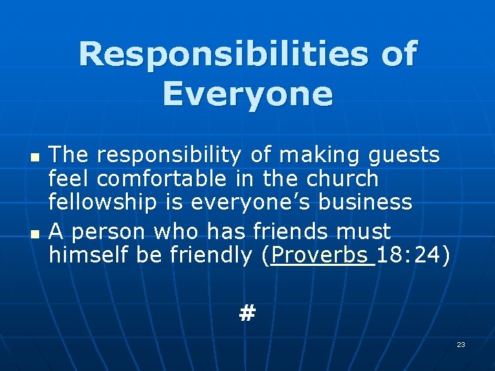 Responsibilities of Everyone n n The responsibility of making guests feel comfortable in the