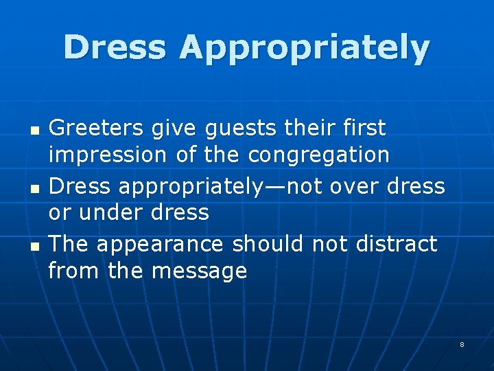 Dress Appropriately n n n Greeters give guests their first impression of the congregation