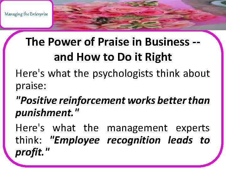 Managing the Enterprise The Power of Praise in Business -- and How to Do