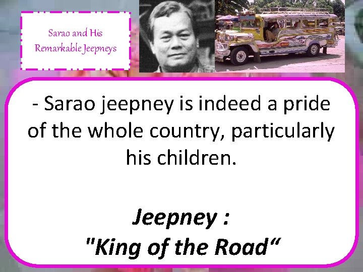 Sarao and His Remarkable Jeepneys - Sarao jeepney is indeed a pride of the