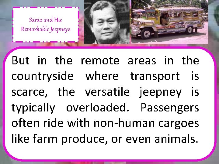 Sarao and His Remarkable Jeepneys But in the remote areas in the countryside where