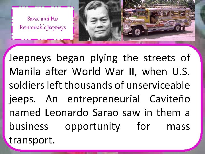 Sarao and His Remarkable Jeepneys began plying the streets of Manila after World War