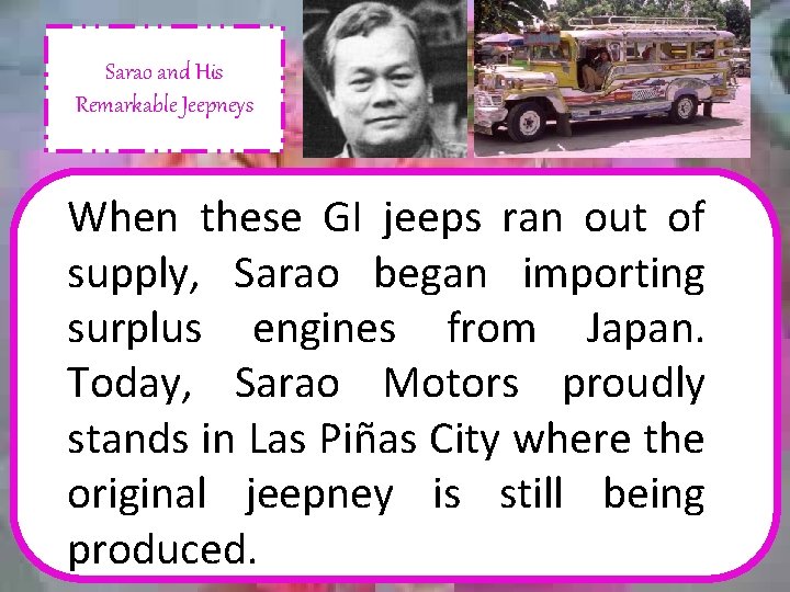 Sarao and His Remarkable Jeepneys When these GI jeeps ran out of supply, Sarao