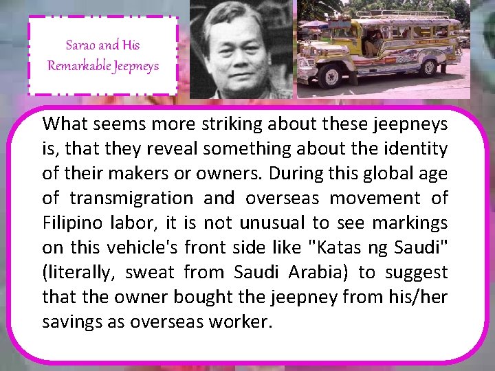 Sarao and His Remarkable Jeepneys What seems more striking about these jeepneys is, that