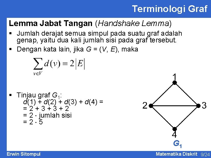 Terminologi Graf Lemma Jabat Tangan (Handshake Lemma) § Jumlah derajat semua simpul pada suatu