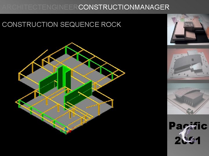 ARCHITECTENGINEERCONSTRUCTIONMANAGER CONSTRUCTION SEQUENCE ROCK Pacific 2001 