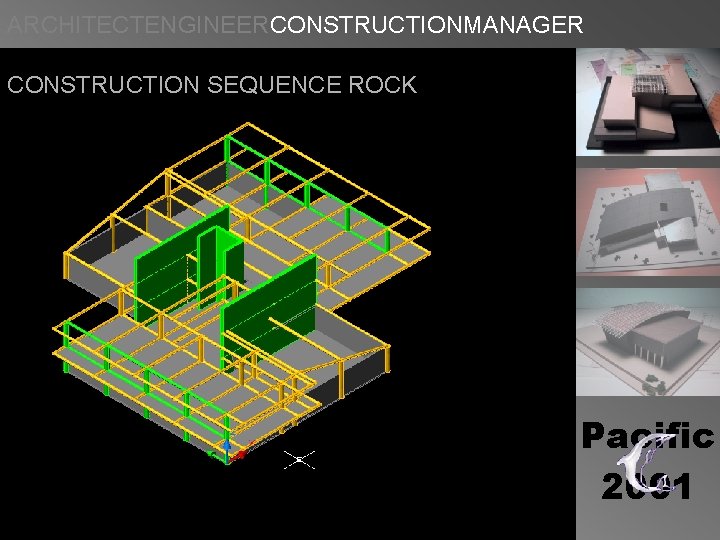 ARCHITECTENGINEERCONSTRUCTIONMANAGER CONSTRUCTION SEQUENCE ROCK Pacific 2001 