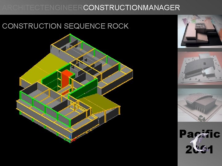 ARCHITECTENGINEERCONSTRUCTIONMANAGER CONSTRUCTION SEQUENCE ROCK Pacific 2001 