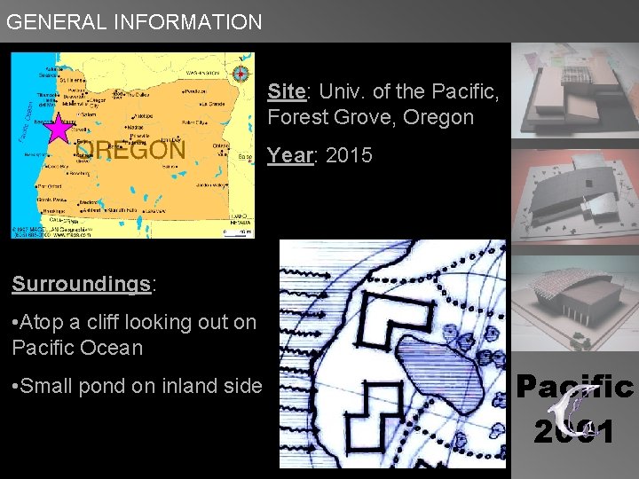 GENERAL INFORMATION Site: Univ. of the Pacific, Forest Grove, Oregon Year: 2015 Surroundings: •