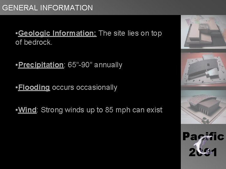 GENERAL INFORMATION • Geologic Information: The site lies on top of bedrock. • Precipitation: