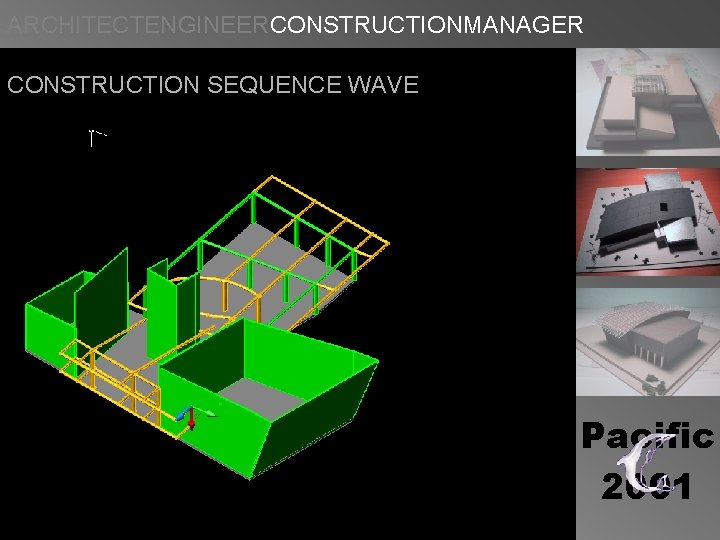 ARCHITECTENGINEERCONSTRUCTIONMANAGER CONSTRUCTION SEQUENCE WAVE Pacific 2001 