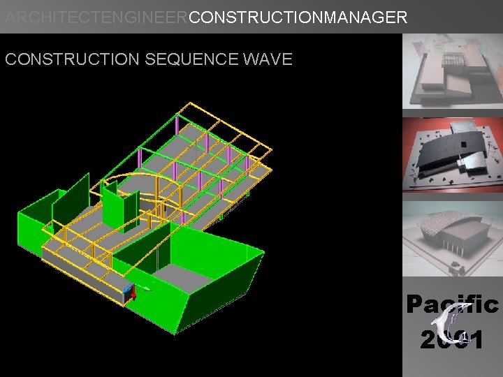 ARCHITECTENGINEERCONSTRUCTIONMANAGER CONSTRUCTION SEQUENCE WAVE Pacific 2001 