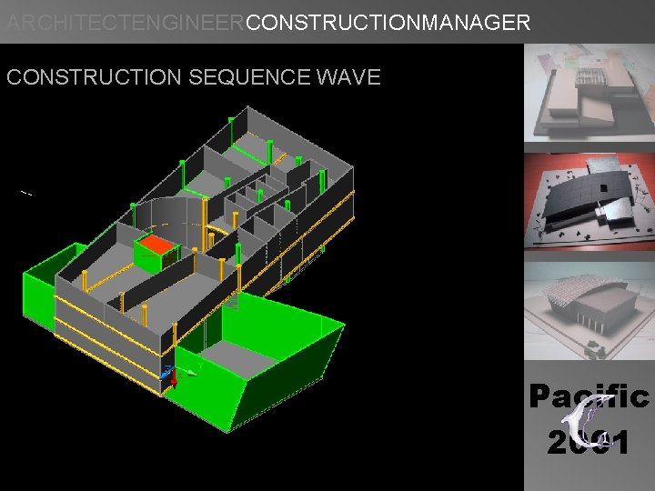 ARCHITECTENGINEERCONSTRUCTIONMANAGER CONSTRUCTION SEQUENCE WAVE Pacific 2001 