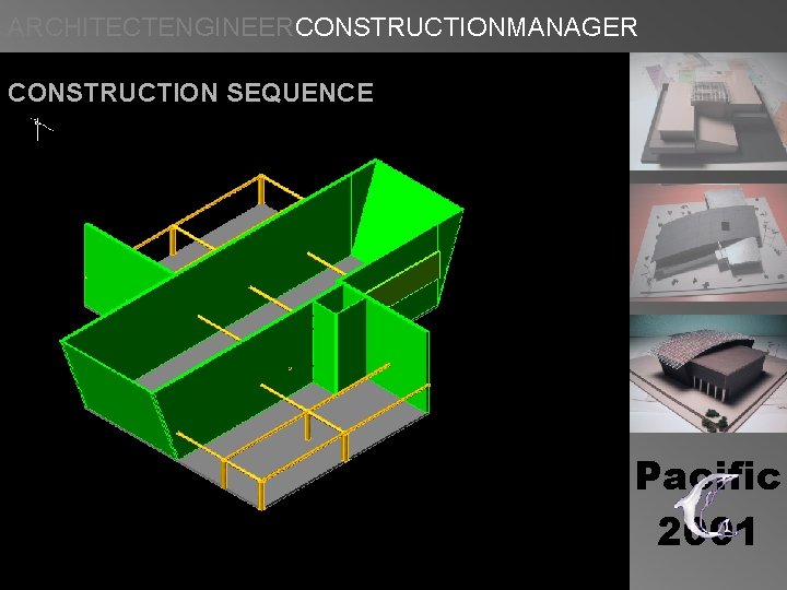 ARCHITECTENGINEERCONSTRUCTIONMANAGER CONSTRUCTION SEQUENCE Pacific 2001 