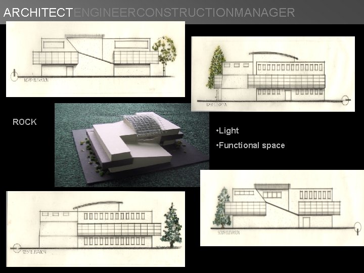 ARCHITECTENGINEERCONSTRUCTIONMANAGER ROCK • Light • Functional space 