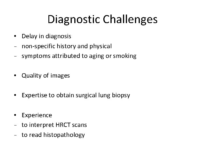 Diagnostic Challenges • Delay in diagnosis − non-specific history and physical − symptoms attributed