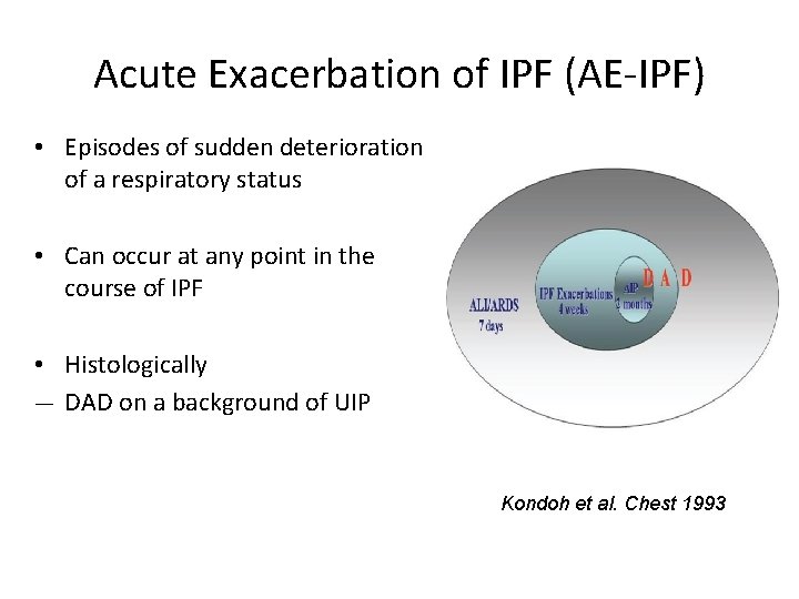 Acute Exacerbation of IPF (AE-IPF) • Episodes of sudden deterioration of a respiratory status