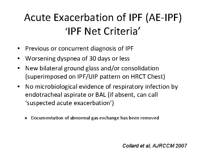 Acute Exacerbation of IPF (AE-IPF) ‘IPF Net Criteria’ • Previous or concurrent diagnosis of